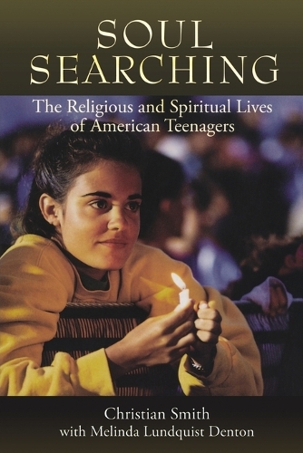 Soul Searching: The Religious and Spiritual Lives of American Teenagers (Paperback)