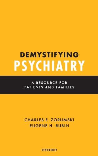 Demystifying Psychiatry: A Resource for Patients and Families (Hardback)