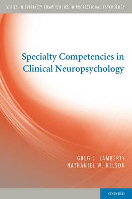 Specialty Competencies in Clinical Neuropsychology - Specialty Competencies in Professional Psychology (Paperback)