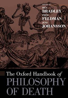 The Oxford Handbook of Philosophy of Death - Oxford Handbooks (Hardback)