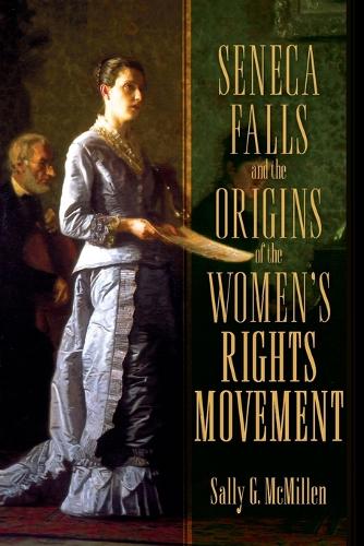 Seneca Falls and the Origins of the Women's Rights Movement - Pivotal Moments in American History (Paperback)