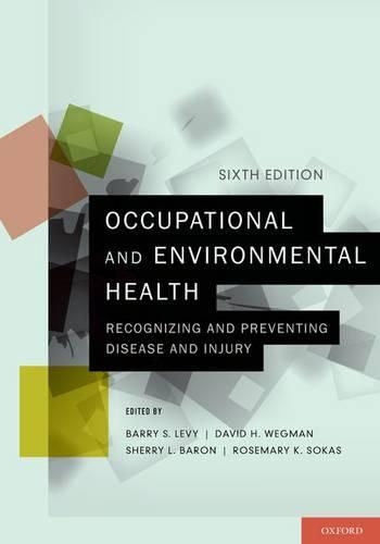 Occupational and Environmental Health: Recognizing and Preventing Disease and Injury (Paperback)