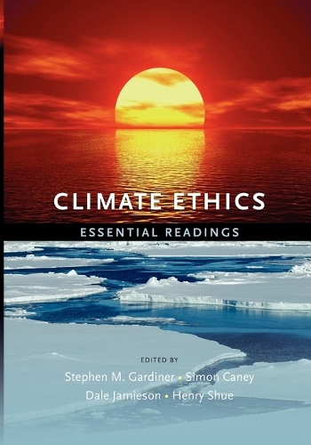Climate Ethics: Essential Readings (Paperback)