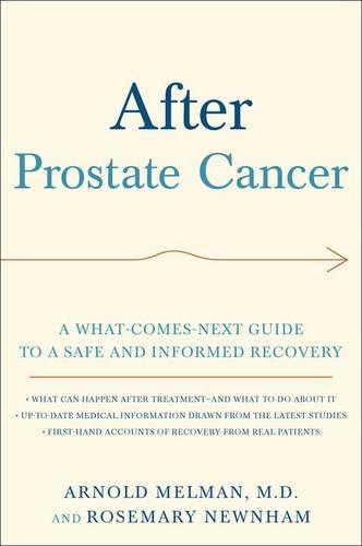 After Prostate Cancer: A What-Comes-Next Guide to a Safe and Informed Recovery (Paperback)