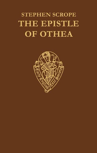 The Epistle of Othea translated from the French text of Christine de Pisan by Stephen Scrope - Early English Text Society Original Series 264 (Hardback)