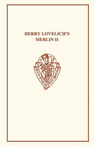 Henry Lovelich's Merlin: Vol. II - Early English Text Society Extra Series 112 (Paperback)