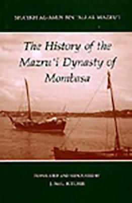 The History of the Mazru'i Dynasty of Mombasa (Hardback)