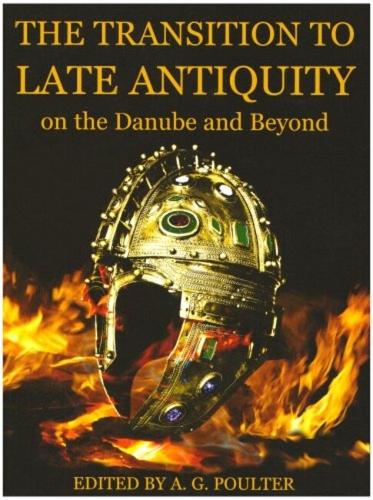 The Transition to Late Antiquity, on the Danube and Beyond - Proceedings of the British Academy 141 (Hardback)