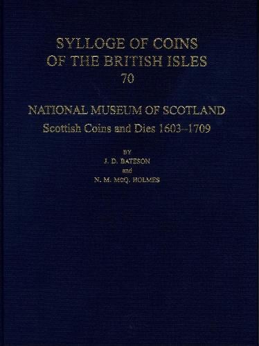 Cover National Museum of Scotland: Scottish Coins and Dies 1603-1709 - Sylloge of Coins of the British Isles 70