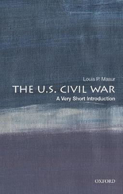 The US Civil War: A Very Short Introduction - Very Short Introductions (Paperback)