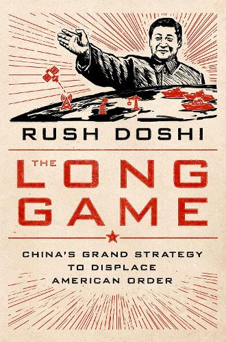 The Long Game: China's Grand Strategy to Displace American Order - Bridging the Gap (Hardback)