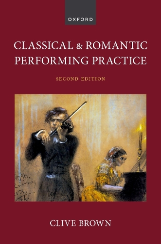 Oxford University Press Inc Classical And Romantic Performing Practice