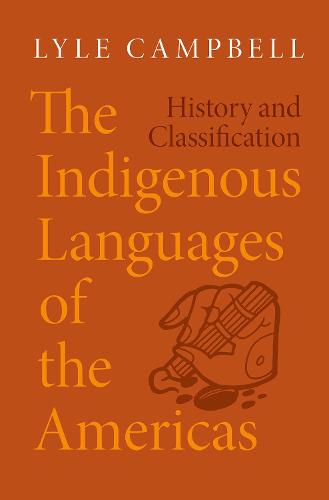 The Indigenous Languages Of The Americas By Lyle Campbell Waterstones The Indigenous Languages Of The Americas By Lyle Campbell Waterstones