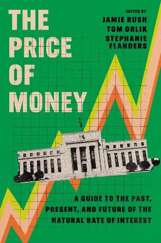 The Price of Money by Jamie Rush, Tom Orlik | Waterstones