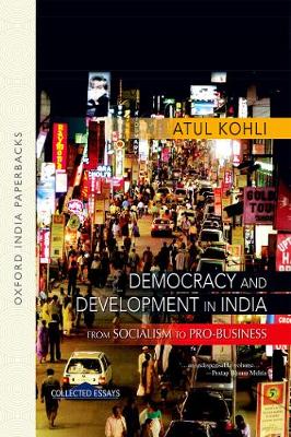 Democracy and Development in India: From Socialism to Pro-Business (Paperback)