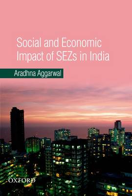 Social and Economic Impact of SEZs in India (Hardback)