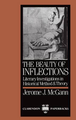 The Beauty of Inflections: Literary Investigations in Historical Method and Theory - Clarendon Paperbacks (Paperback)
