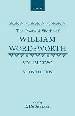 The Poetical Works of William Wordsworth: Volume II (Hardback)
