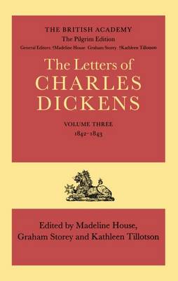 The Pilgrim Edition of the Letters of Charles Dickens: Volume 3. 1842-1843 - Dickens: Letters Pilgrim Edition (Hardback)