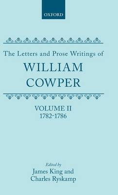 The Letters and Prose Writings: II: Letters 1782-1786 - The Letters and Prose Writings (Hardback)