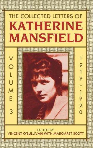 The Collected Letters of Katherine Mansfield: Volume III: 1919-1920 - Collected Letters of Katherine Mansfield (Hardback)