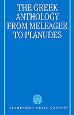 The Greek Anthology from Meleager to Planudes (Hardback)