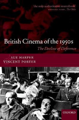 British Cinema of the 1950s: The Decline of Deference (Paperback)