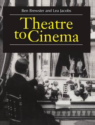 Theatre to Cinema: Stage Pictorialism and the Early Feature Film (Paperback)