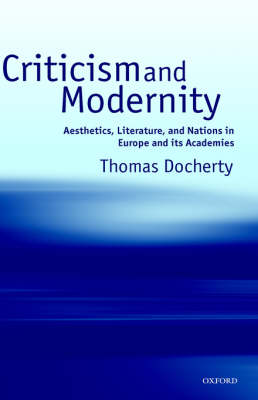 Cover Criticism and Modernity: Aesthetics, Literature, and Nations in Europe and its Academies