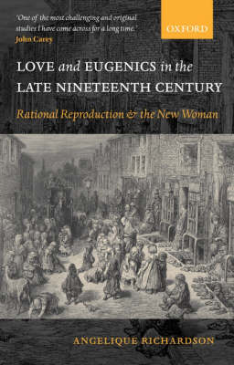 Love and Eugenics in the Late Nineteenth Century: Rational Reproduction and the New Woman (Paperback)