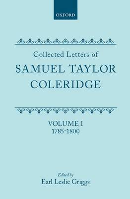 Collected Letters of Samuel Taylor Coleridge: 1785-1800 v. 1 (Hardback)