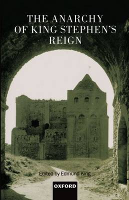 The Anarchy of King Stephen's Reign (Hardback)
