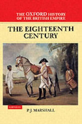 The Oxford History of the British Empire: Volume II: The Eighteenth Century - The Oxford History of the British Empire II (Hardback)
