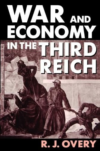 War and Economy in the Third Reich (Paperback)