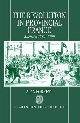 The Revolution in Provincial France: Aquitaine, 1789-1799 (Hardback)