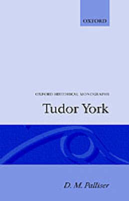 Tudor York - Oxford Historical Monographs (Hardback)