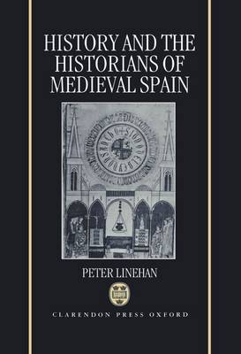 History and the Historians of Medieval Spain (Hardback)