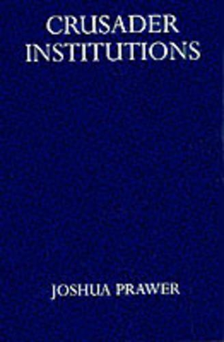 Crusader Institutions - Oxford University Press academic monograph reprints (Hardback)