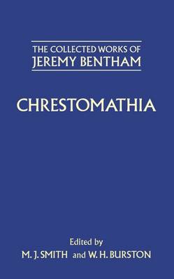 The Collected Works of Jeremy Bentham: Chrestomathia - The Collected Works of Jeremy Bentham (Hardback)