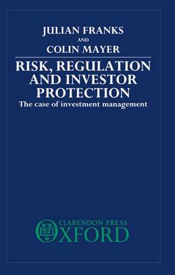 Risk, Regulation, and Investor Protection: The Case of Investment Management (Hardback)