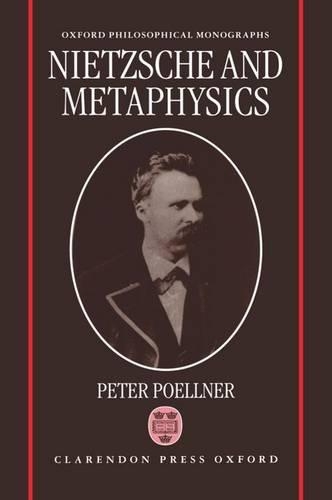 Nietzsche and Metaphysics - Oxford Philosophical Monographs (Hardback)
