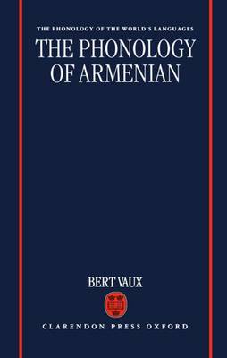 The Phonology of Armenian - The Phonology of the World's Languages (Hardback)