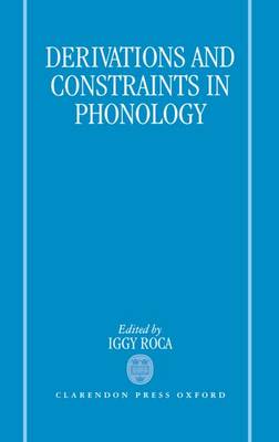 Derivations and Constraints in Phonology (Hardback)