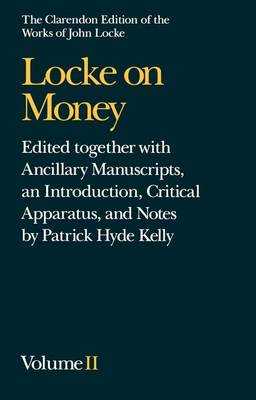 John Locke: Locke on Money: Volume II - Clarendon Edition of the Works of John Locke (Hardback)