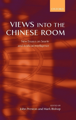 Views into the Chinese Room: New Essays on Searle and Artificial Intelligence (Hardback)