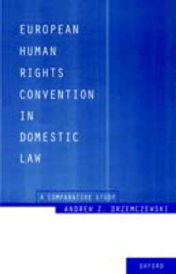 European Human Rights Convention in Domestic Law: A Comparative Study (Paperback)