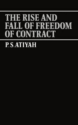 The Rise and Fall of Freedom of Contract (Paperback)