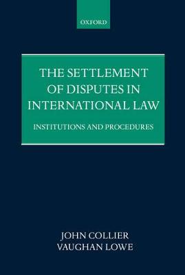 The Settlement of Disputes in International Law: Institutions and Procedures (Hardback)