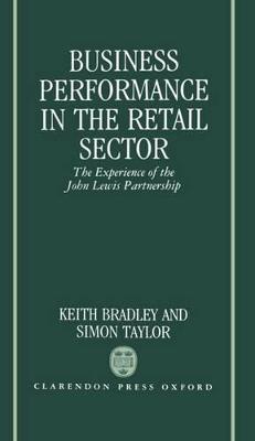 Business Performance in the Retail Sector: The Experience of the John Lewis Partnership (Hardback)