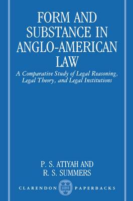 Form and Substance in Anglo-American Law: A Comparative Study in Legal Reasoning, Legal Theory, and Legal Institutions (Paperback)